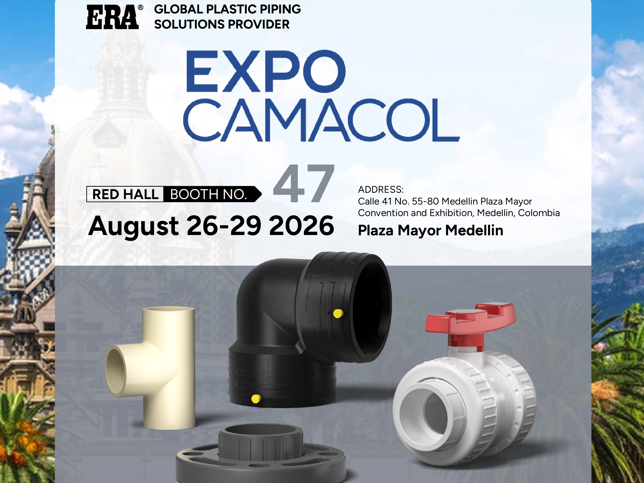 ERA Piping showcases HDPE, UPVC, CPVC pipe fittings and UPVC ball valves at Expo Camacol 2026 Medellin Colombia, Booth 47 Red Hall_2238_1679.png